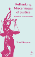 Rethinking Miscarriages of Justice: Beyond the Tip of the Iceberg