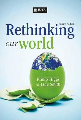 Rethinking Our World - Higgs, P., and Smith, J.