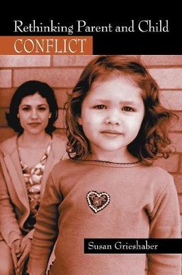 Rethinking Parent and Child Conflict - Grieshaber, Susan