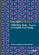 Rethinking Rachel Dolezal and Transracial Theory