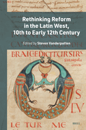 Rethinking Reform in the Latin West, 10th to Early 12th Century