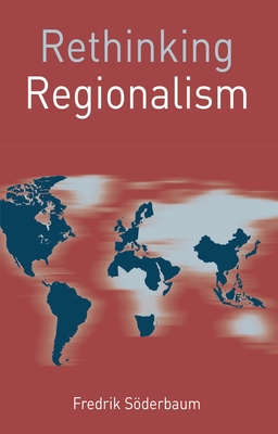 Rethinking Regionalism - Sderbaum, Fredrik