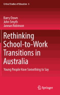 Rethinking School-To-Work Transitions in Australia: Young People Have Something to Say