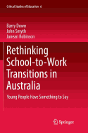 Rethinking School-To-Work Transitions in Australia: Young People Have Something to Say