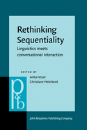 Rethinking Sequentiality: Linguistics Meets Conversational Interaction