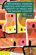 Rethinking Stateless Nations and National Identity in Wales and the Basque Country