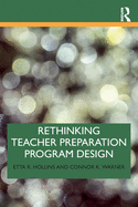 Rethinking Teacher Preparation Program Design