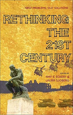 Rethinking the 21st Century: 'new' Problems, 'old' Solutions - Glazier, Doctor Rebecca (Contributions by), and Burke, Lisa (Contributions by), and Gentry, Caron E (Contributions by)