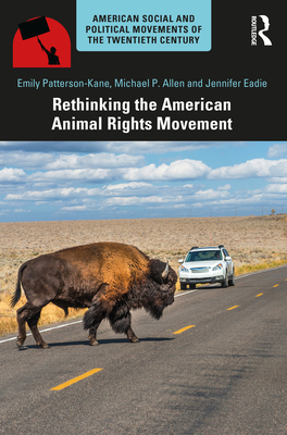 Rethinking the American Animal Rights Movement - Patterson-Kane, Emily, and Allen, Michael P, and Eadie, Jennifer