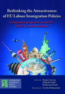 Rethinking the Attractiveness of Eu Labour Immigration Policies: Comparative Perspectives on the Eu, the Us, Canada, and Beyond