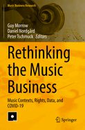 Rethinking the Music Business: Music Contexts, Rights, Data, and COVID-19