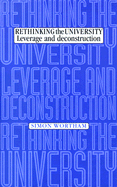 Rethinking the University: Leverage and Deconstruction