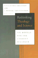 Rethinking Theology and Science: Six Models for the Current Dialogue