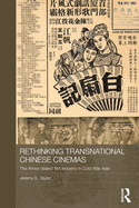 Rethinking Transnational Chinese Cinemas: The Amoy-dialect Film Industry in Cold War Asia