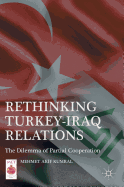 Rethinking Turkey-Iraq Relations: The Dilemma of Partial Cooperation