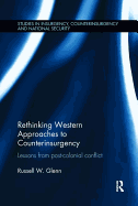 Rethinking Western Approaches to Counterinsurgency: Lessons from Post-Colonial Conflict