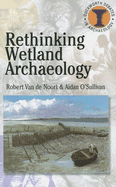Rethinking Wetland Archaeology