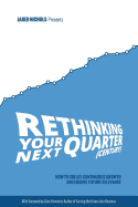 Rethinking Your Next Quarter (Century): How to Create Continuous Growth and Ensure Future Relevance