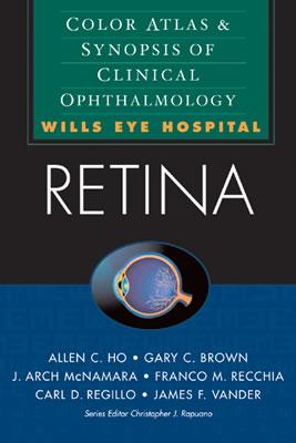 Retina: Color Atlas & Synopsis of Clinical Ophthalmology (Wills Eye Hospital Series) - Ho, Allen, and Brown, Gary, and McNamara, J Arch, MD