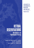 Retinal Degenerations: Mechanisms and Experimental Therapy - Lavail, Matthew M (Editor), and Hollyfield, Joe G (Editor), and Anderson, Robert E (Editor)