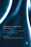 Retirement in Japan and South Korea: The Past, the Present and the Future of Mandatory Retirement