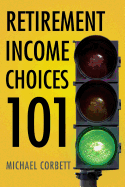 Retirement Income Choices 101