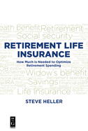 Retirement Life Insurance: How Much Is Needed to Optimize Retirement Spending