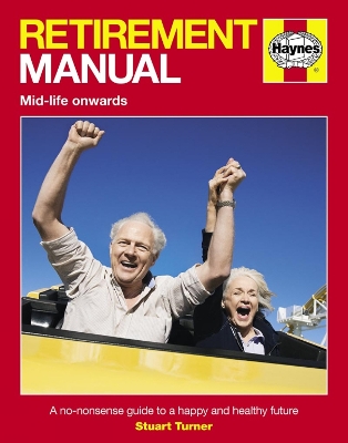 Retirement Manual: A no-nonsense guide to a happy and healthy future - Turner, Stuart