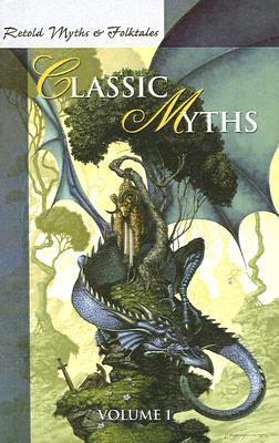 Retold Classic Myths: Volume1 - Price, Michele (Editor), and Coleman, William S E, Jr. (Editor)