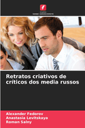 Retratos criativos de cr?ticos dos media russos