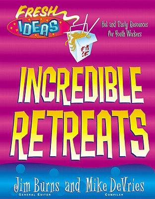 Retreats: For Youth Workers & Teachers - Burns, Jim (Editor), and DeVries, Mike (Compiled by)
