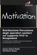 Retribuzione Percezione degli operatori sanitari sul supporto IYCF in Bangladesh