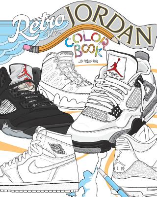 Retro Air Jordan: Shoes: A Detailed Coloring Book for Adults and Kids - Curcio, Anthony