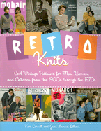 Retro Knits: Cool Vintage Patterns for Men, Women, and Children from the 1900s Through the 1970s - Cornell, Kari (Editor), and Lampe, Jean (Editor)