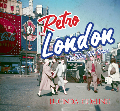 Retro London - Gosling, Lucinda