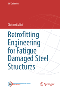 Retrofitting Engineering for Fatigue Damaged Steel Structures