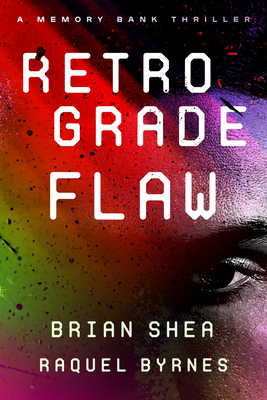 Retrograde Flaw - Byrnes, Raquel, and Shea, Brian