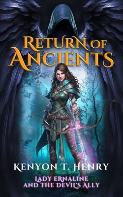 Return of Ancients: Lady Ernaline and the Devil's Ally - Henry, Kenyon T