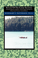 Return of the Canoe Societies: A Literary History of the B.C. Coastal Tribes Attempts to Obtain Land Treaties.