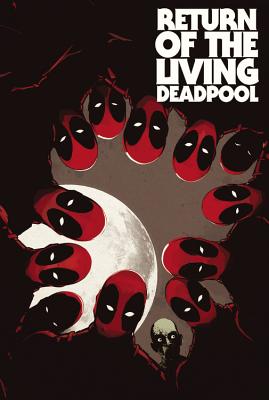 Return of the Living Deadpool - Bunn, Cullen (Text by)