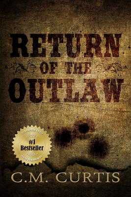 Return of the Outlaw - Curtis, C M