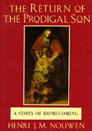 "Return of the Prodigal Son": A Meditation on Fathers, Brothers and Sons - Nouwen, Henri J. M.