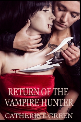 Return of the Vampire Hunter - Green, Catherine