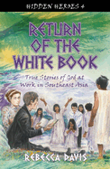 Return of the White Book: True Stories of God at Work in Southeast Asia