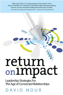 Return on Impact: Leadership Strategies for the Age of Connected Relationships