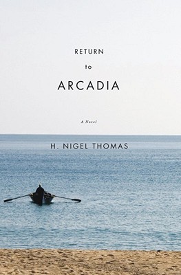 Return to Arcadia - Thomas, H Nigel