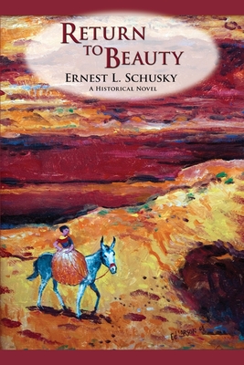 Return to Beauty: A Historical Novel - Schusky, Ernest L