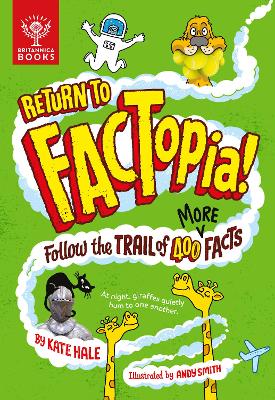 Return to FACTopia!: Follow the Trail of 400 More Facts [Britannica] - Hale, Kate, and Britannica Group