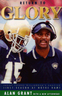 Return to Glory: Inside Tyrone Willingham's Amazing First Season at Notre Dame - Grant, Alan