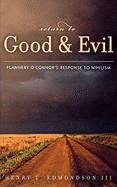 Return to Good and Evil: Flannery O'Connor's Response to Nihilism